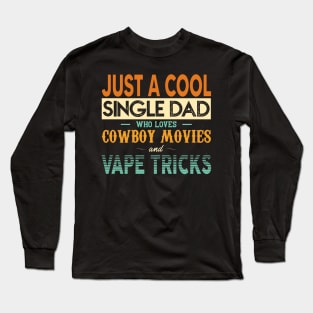 Just a cool single dad Long Sleeve T-Shirt